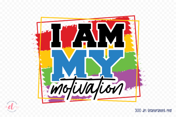 Reviewing I Am My Motivation Sublimation PNG for Embroidery