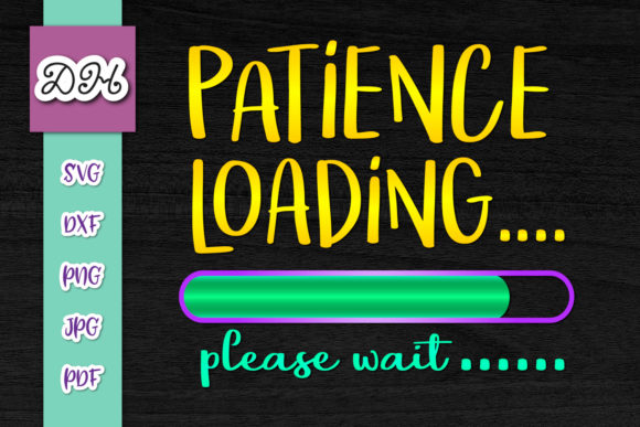 Reviewing Patience Loading Please Wait Print Cut